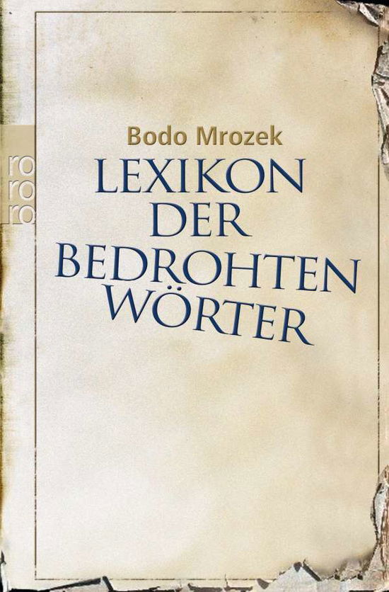 Lexikon der bedrohten Worter -  - Books - Rowohlt Taschenbuch Verlag GmbH - 9783499620775 - February 1, 2005