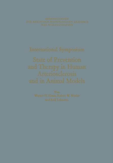 Cover for Werner H Hauss · State of Prevention and Therapy in Human Arteriosclerosis and in Animal Models: International Symposium : Papers (Taschenbuch) [Softcover Reprint of the Original 1st 1978 edition] (1978)