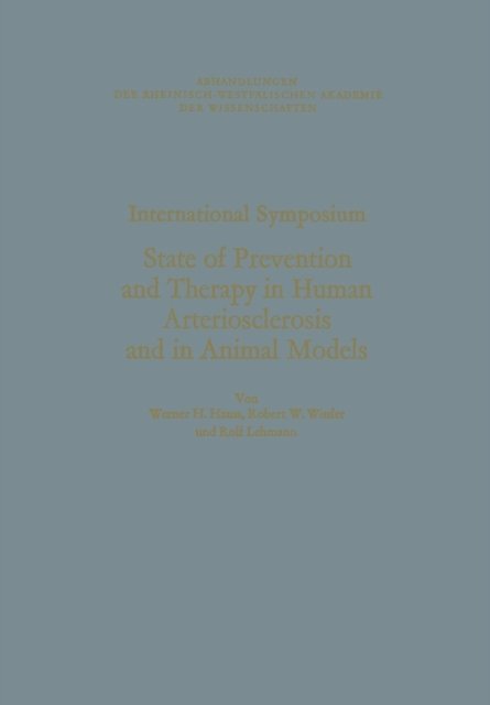 State of Prevention and Therapy in Human Arteriosclerosis and in Animal Models: International Symposium : Papers - Werner H Hauss - Bücher - Springer Fachmedien Wiesbaden - 9783531050775 - 1978