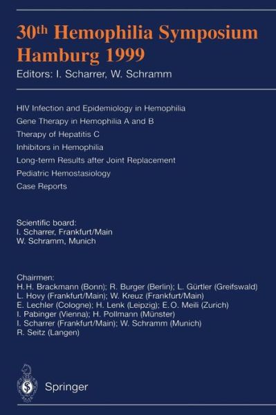 Cover for Inge Scharrer · 30th Hemophilia Symposium Hamburg 1999: HIV Infection and Epidemiology in Hemophilia; Gene Therapy in Hemophilia A and B; Therapy of Hepatitis C; Inhibitors in Hemophilia; Long-term Results after Joint Replacement; Pediatric Hemostasiology; Case Reports (Paperback Bog) [2001 edition] (2000)