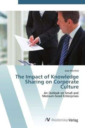 Cover for Ihlenfeld · The Impact of Knowledge Shari (Book) (2012)