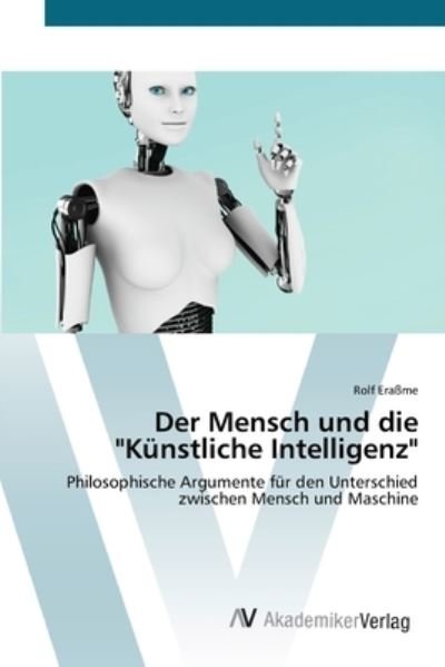 Cover for Eraßme · Der Mensch und die &quot;Künstliche I (Buch) (2012)