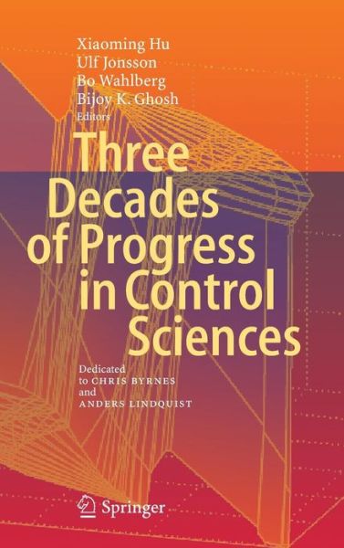 Cover for Xiaoming Hu · Three Decades of Progress in Control Sciences: Dedicated to Chris Byrnes and Anders Lindquist (Hardcover Book) [2010 edition] (2010)