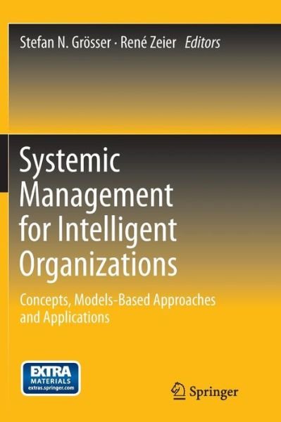 Cover for Gr  Sser  Stefan N. · Systemic Management for Intelligent Organizations: Concepts, Models-Based Approaches and Applications (Paperback Bog) [2012 edition] (2014)
