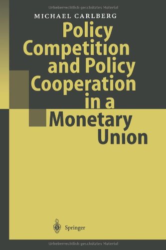 Cover for Michael Carlberg · Policy Competition and Policy Cooperation in a Monetary Union (Paperback Book) [Softcover reprint of the original 1st ed. 2004 edition] (2012)