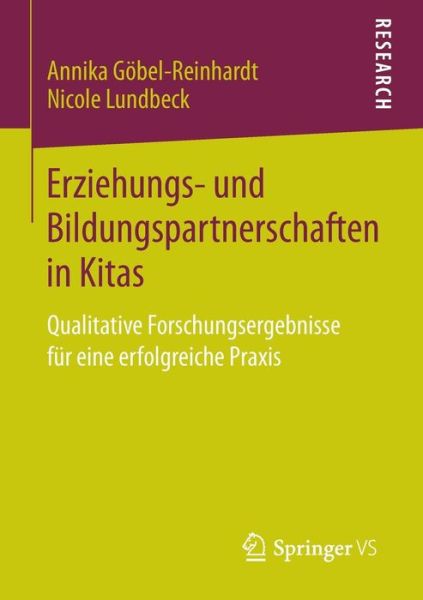 Cover for Annika Goebel-Reinhardt · Erziehungs- Und Bildungspartnerschaften in Kitas: Qualitative Forschungsergebnisse Fur Eine Erfolgreiche Praxis (Paperback Book) [2015 edition] (2014)