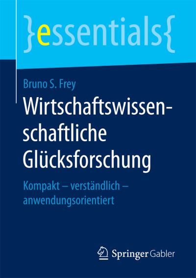 Cover for Frey · Wirtschaftswissenschaftliche Glück (Book) (2017)