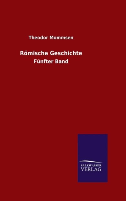 Cover for Theodor Mommsen · Romische Geschichte (Hardcover Book) (2015)