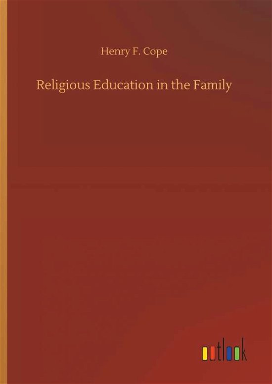 Cover for Cope · Religious Education in the Family (Bok) (2018)