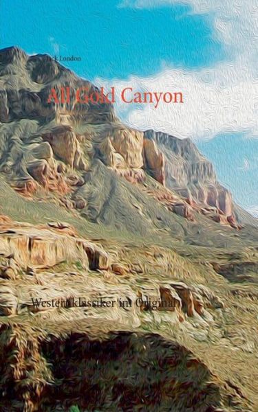 Cover for Jack London · All Gold Canyon (Paperback Book) (2014)