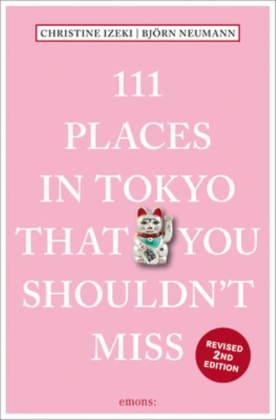 Cover for Christine Izeki · 111 Places in Tokyo That You Shouldn't Miss - 111 Places (Paperback Bog) [Revised edition] (2021)