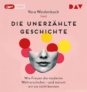 Cover for Vera Weidenbach · Die unerzählte Geschichte. Wie Frauen die moderne Welt erschufen – und warum wir sie nicht kennen (CD)