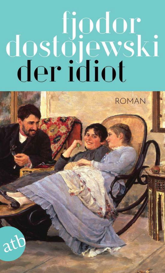 Cover for Fjodor Dostojewski · Der Idiot (Paperback Book) (2021)