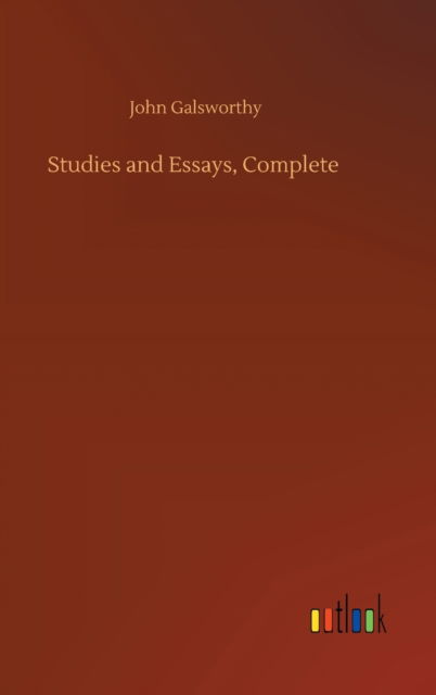 Cover for John Galsworthy · Studies and Essays, Complete (Gebundenes Buch) (2020)