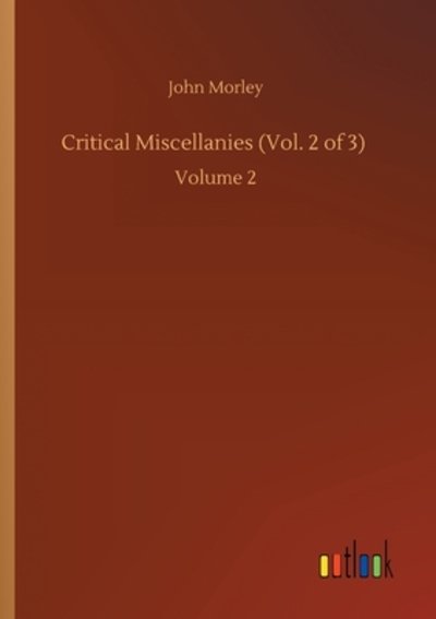 Cover for John Morley · Critical Miscellanies (Vol. 2 of 3): Volume 2 (Paperback Book) (2020)