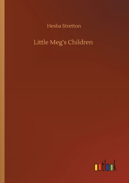 Little Meg's Children - Hesba Stretton - Książki - Outlook Verlag - 9783752424775 - 12 sierpnia 2020