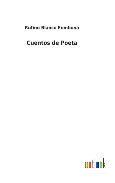 Cover for Rufino Blanco Fombona · Cuentos de Poeta (Innbunden bok) (2022)