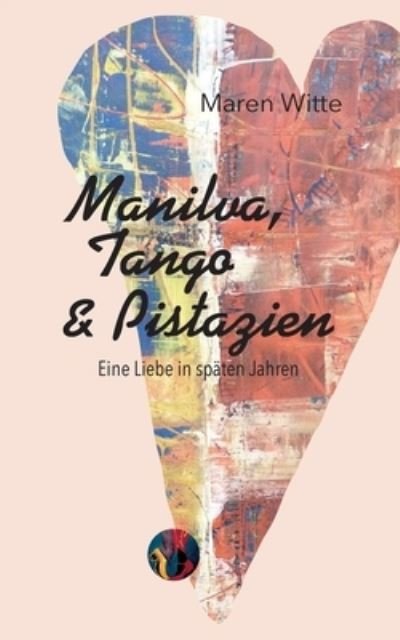 Cover for Witte · Manilva, Tango und Pistazien (N/A) (2021)