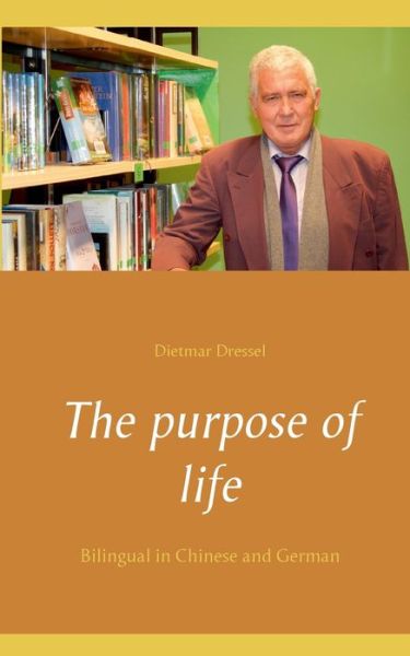 Cover for Dietmar Dressel · The purpose of life (Paperback Book) (2021)