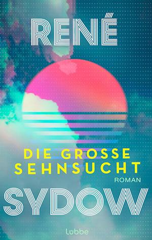 Cover for René Sydow · Die große Sehnsucht (Buch) (2024)