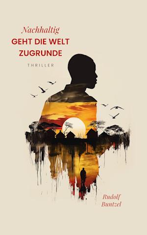 Cover for Rudolf Buntzel · Nachhaltig geht die Welt zugrunde (Book) (2024)