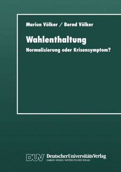 Cover for Bernd Volker · Wahlenthaltung: Normalisierung Oder Krisensymptom? (Paperback Book) [1998 edition] (1998)