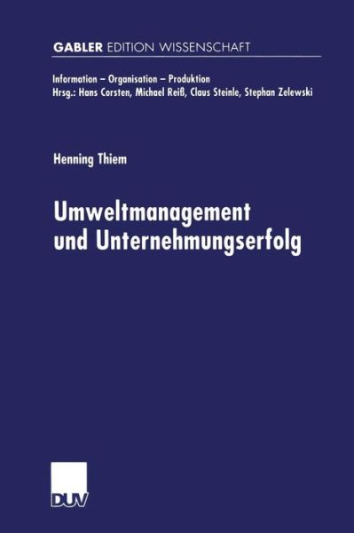 Henning Thiem · Umweltmanagement Und Unternehmungserfolg - Information - Organisation - Produktion (Paperback Book) [2000 edition] (2000)