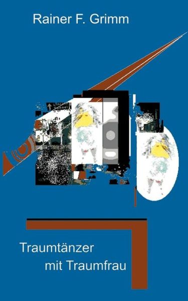 Cover for Rainer F Grimm · Traumtanzer mit Traumfrau (Paperback Book) [German edition] (2001)