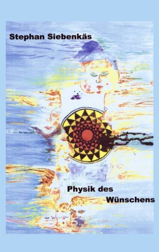 Cover for Stephan Siebenkas · Physik des Wunschens (Paperback Book) [German edition] (2001)