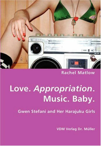 Cover for Rachel Matlow · Love. Appropriation. Music. Baby (Paperback Book) (2007)