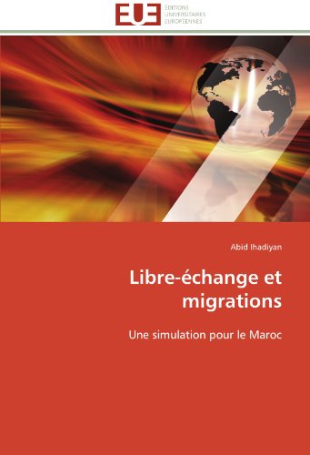 Cover for Abid Ihadiyan · Libre-échange et Migrations: Une Simulation Pour Le Maroc (Paperback Book) [French edition] (2018)