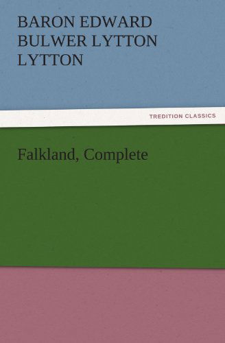 Cover for Baron Edward Bulwer Lytton Lytton · Falkland, Complete (Tredition Classics) (Paperback Book) (2011)