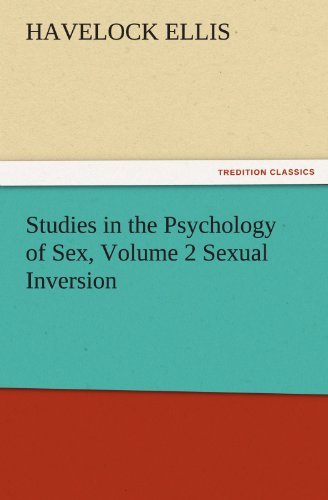 Studies in the Psychology of Sex, Volume 2 Sexual Inversion (Tredition Classics) - Havelock Ellis - Książki - tredition - 9783842473775 - 30 listopada 2011