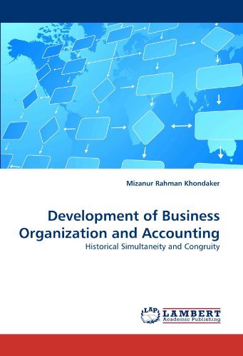 Development of Business Organization and Accounting: Historical Simultaneity and Congruity - Mizanur Rahman Khondaker - Books - LAP LAMBERT Academic Publishing - 9783844312775 - March 6, 2011