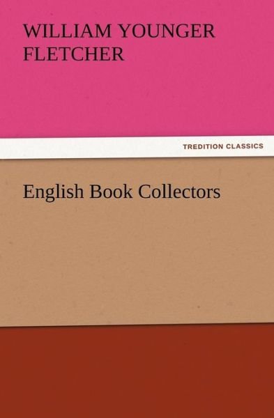 Cover for William Younger Fletcher · English Book Collectors (Paperback Book) (2012)