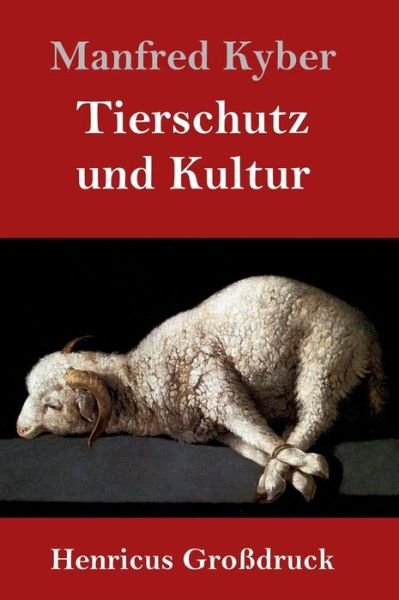 Cover for Manfred Kyber · Tierschutz und Kultur (Grossdruck) (Hardcover Book) (2019)