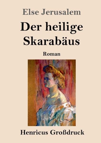 Cover for Else Jerusalem · Der heilige Skarabaus (Grossdruck) (Paperback Book) (2020)