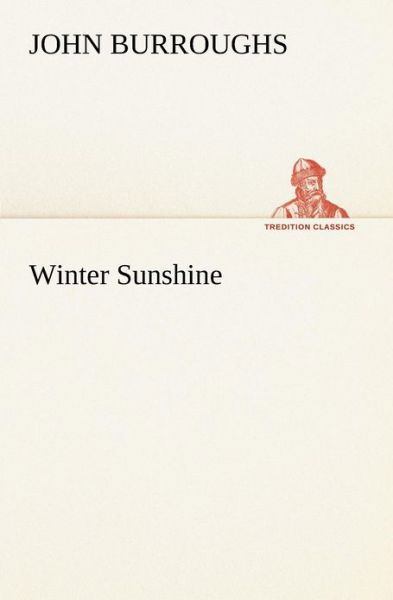 Cover for John Burroughs · Winter Sunshine (Tredition Classics) (Pocketbok) (2012)