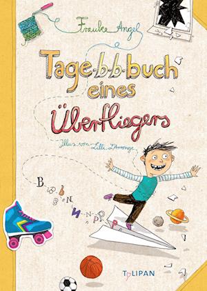 Cover for Frauke Angel · Tagebuch eines Überfliegers (Bog) (2023)