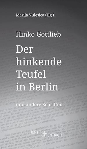 Der hinkende Teufel in Berlin und andere Schriften - Hinko Gottlieb - Books - Hentrich und Hentrich Verlag Berlin - 9783955656775 - August 1, 2024