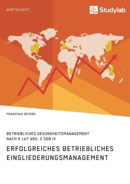 Cover for Franziska Deters · Erfolgreiches Betriebliches Eingliederungsmanagement in kleinen und mittleren Unternehmen: Betriebliches Gesundheitsmanagement nach  167 Abs. 2 SGB IX (Paperback Book) (2020)