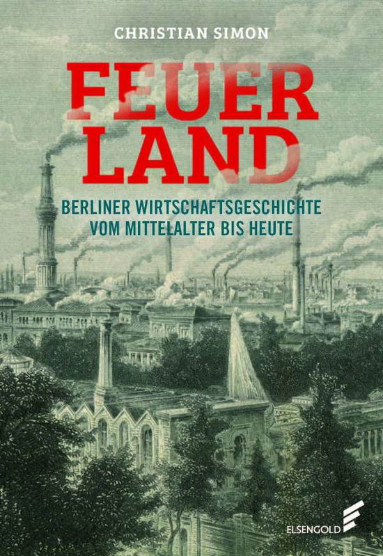 Feuerland - Christian Simon - Books - ELSENGOLD Verlag - 9783962010775 - November 10, 2021