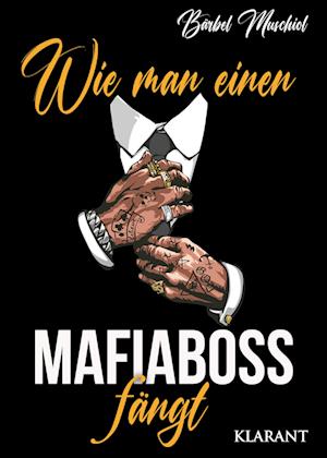 Cover for Bärbel Muschiol · Wie man einen Mafiaboss fängt. Mafiaroman (Buch) (2022)