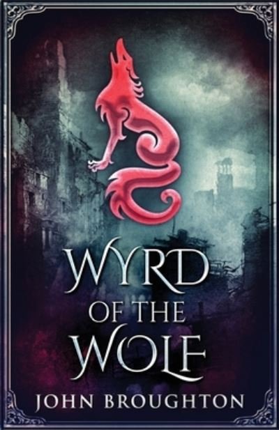 Cover for John Broughton · Wyrd Of The Wolf (Paperback Book) (2021)