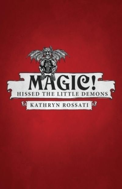 Cover for Kathryn Rossati · Magic! Hissed The Little Demons (Taschenbuch) (2021)