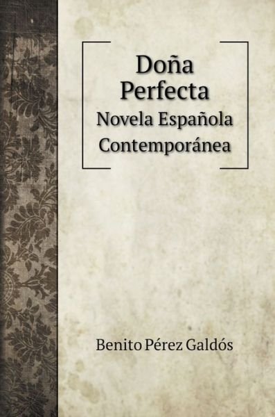 Cover for Benito Pérez Galdós · Dona Perfecta (Hardcover Book) (2020)