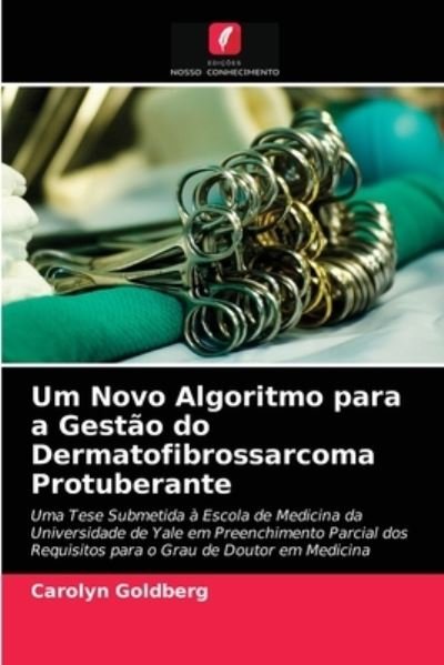 Cover for Carolyn Goldberg · Um Novo Algoritmo para a Gestao do Dermatofibrossarcoma Protuberante (Pocketbok) (2021)