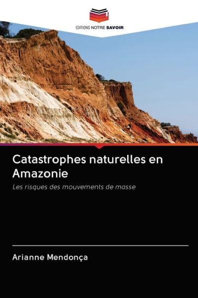 Cover for Arianne Mendonca · Catastrophes naturelles en Amazonie (Paperback Book) (2020)