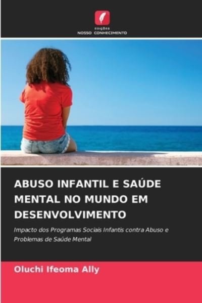 Cover for Oluchi Ifeoma Ally · Abuso Infantil E Saude Mental No Mundo Em Desenvolvimento (Paperback Book) (2021)