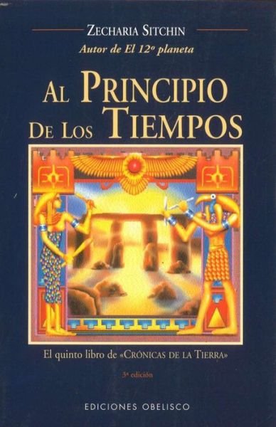 Cover for Zecharia Sitchin · Al Principio De Los Tiempos (The Earth Chronicles, ) (Spanish Edition) (Paperback Book) [Spanish, Tra edition] (2003)